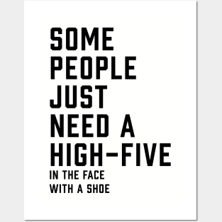 Some People Just Need a High-Five Posters and Art